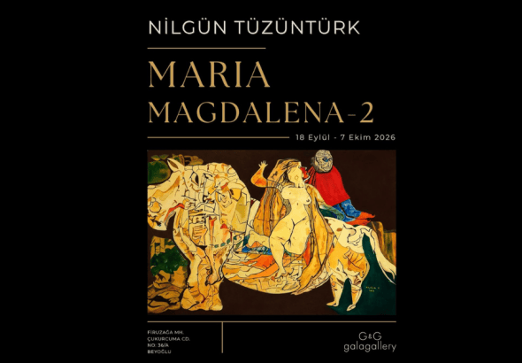 Exhibition poster for Nilgün Tüzüntürk's 'Maria Magdalena-2' (Sept 18–Oct 7, 2026) featuring a colorful abstract painting; G&G Galagallery.
